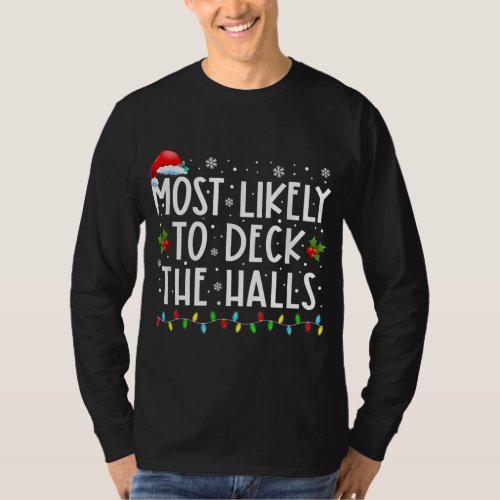 Most Likely To Deck The Halls Funny Family T_Shirt
