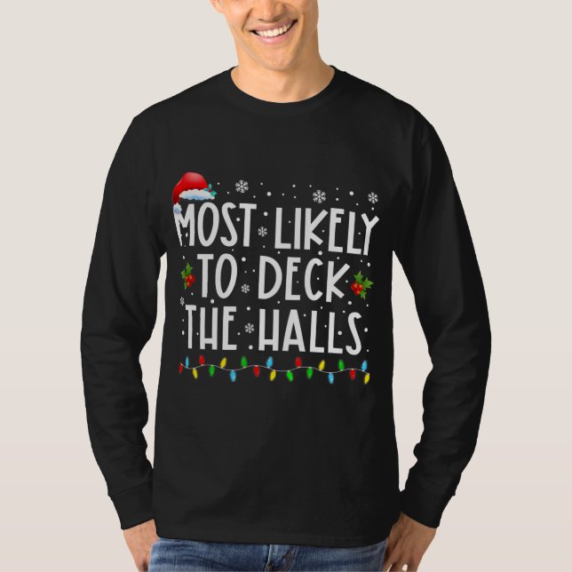 Most Likely To Deck The Halls Santa Hat Christmas T-Shirt (Front)