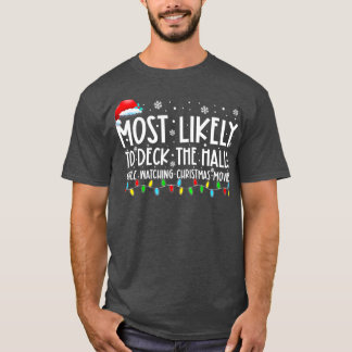 Most Likely To Deck The Halls White Watching Chris T-Shirt