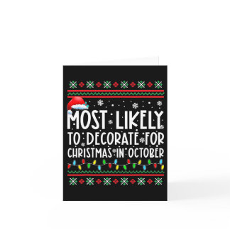 Most Likely To Decorate For Christmas In October F Card
