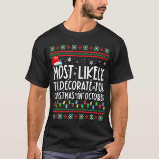 Most Likely To Decorate For Christmas In October T-Shirt