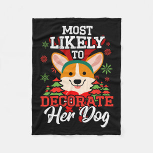 Most Likely To Decorate Her Dog Christmas Pajamas Fleece Blanket