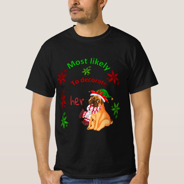 most likely to decorate her dog T-Shirt (Front)