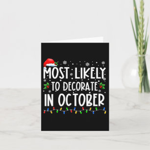 Most Likely To Decorate In October Fun Family Chri Card