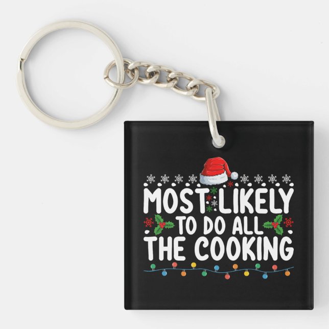 Most Likely To Do All The Cooking Christmas Holida Keychain (Front)