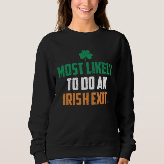 Most Likely To Do An Irish Exit Apparel Vintage Sweatshirt