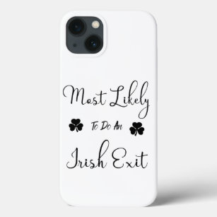 Most Likely To Do An Irish Exit Case-Mate iPhone C iPhone 13 Case