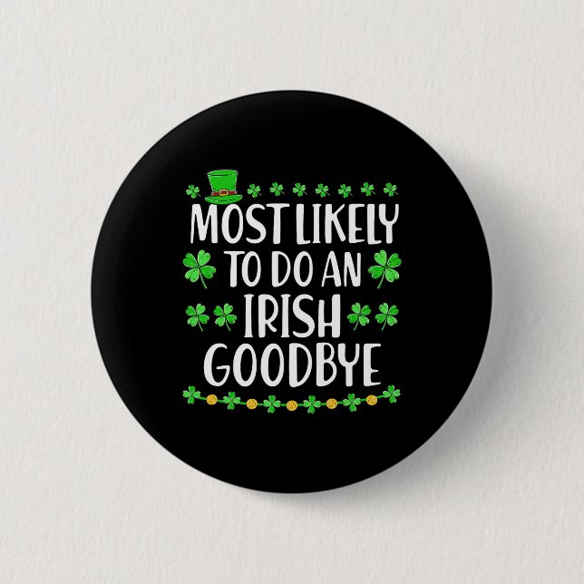 Most Likely To Do An Irish Exit Goodbye 1  Button (Front)