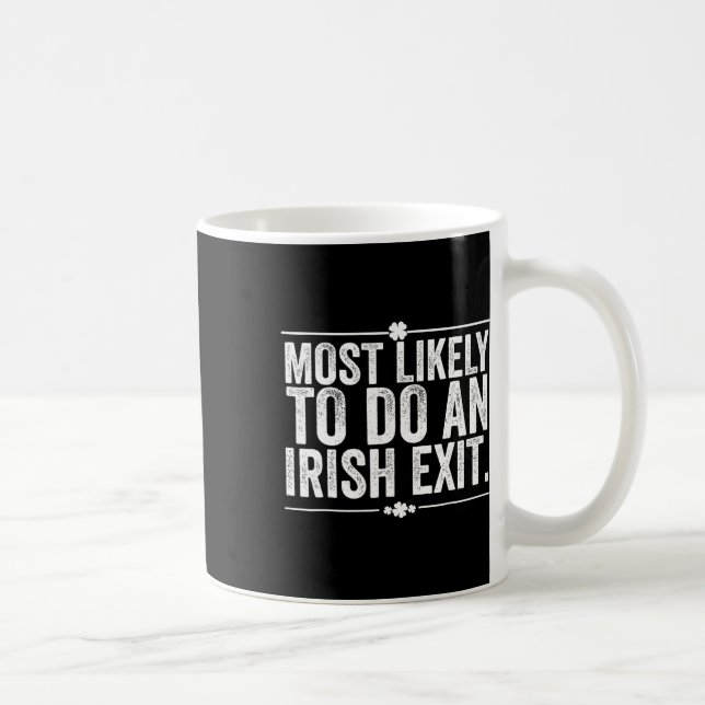 Most Likely To Do An Irish Exit Goodbye 3  Coffee Mug (Right)