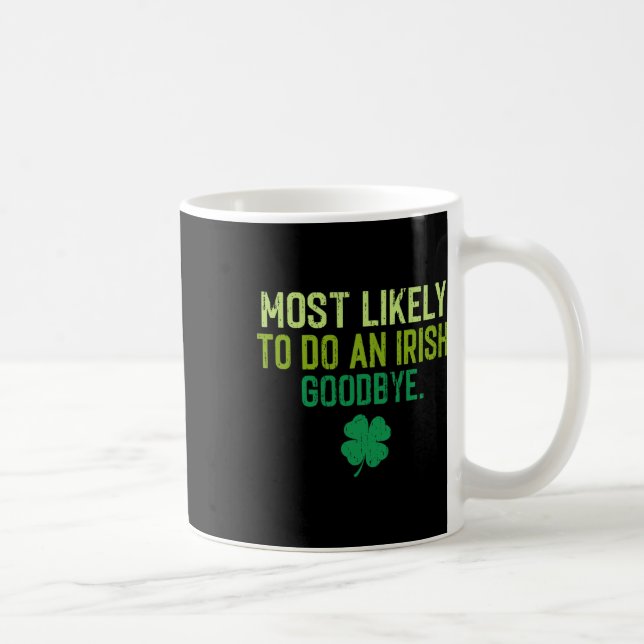 Most Likely To Do An Irish Exit Goodbye 5  Coffee Mug (Right)