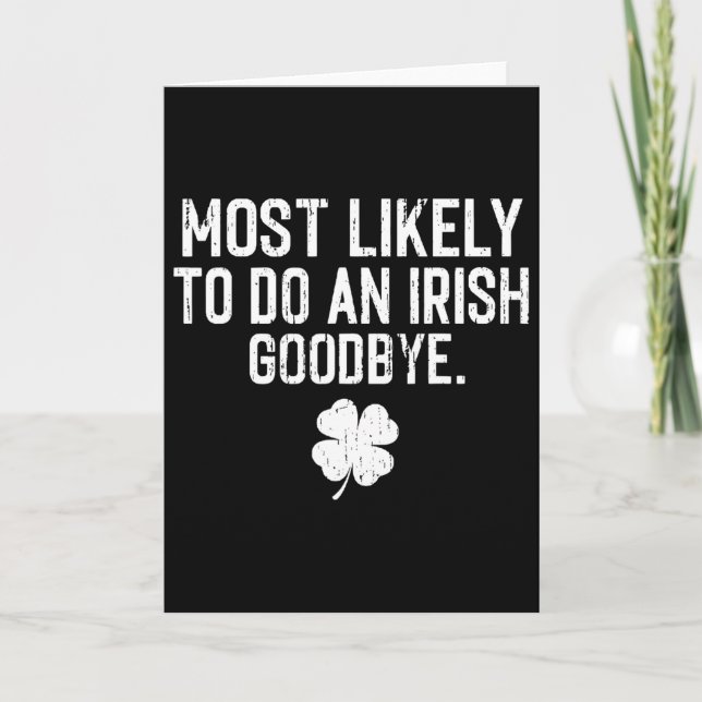 Most Likely To Do An Irish Exit Goodbye 8  Card (Front)