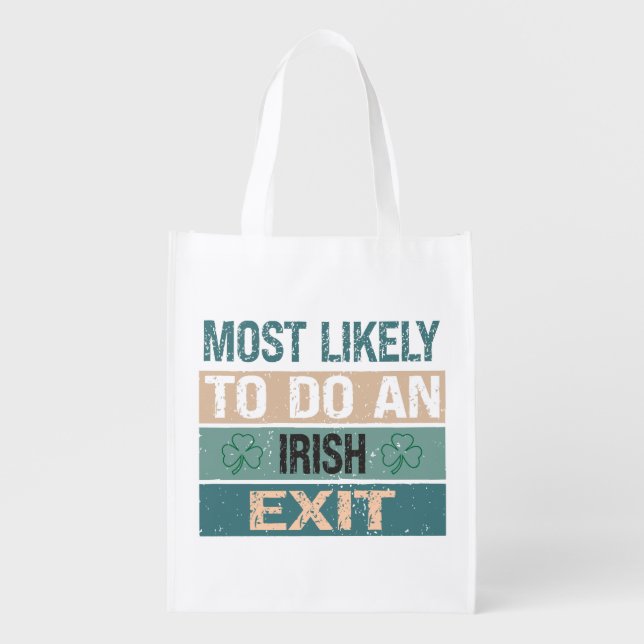 Most Likely To Do An Irish Exit Grocery Bag (Front)