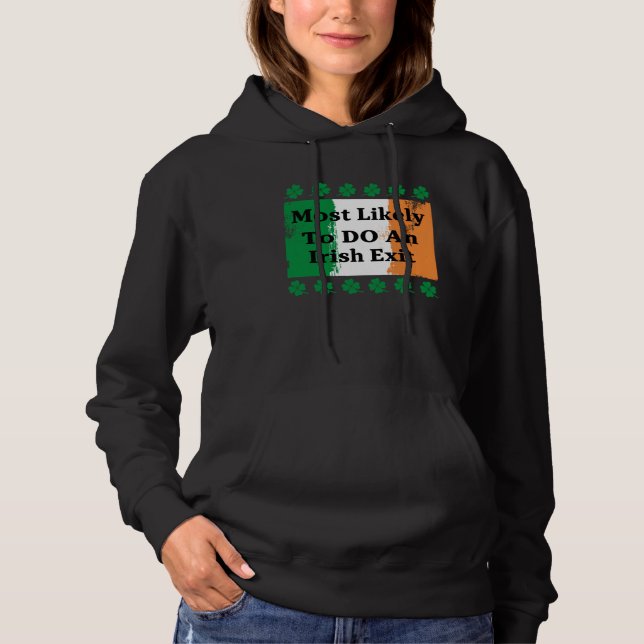Most Likely To Do An Irish Exit  Irish Flag Men s Hoodie (Front)