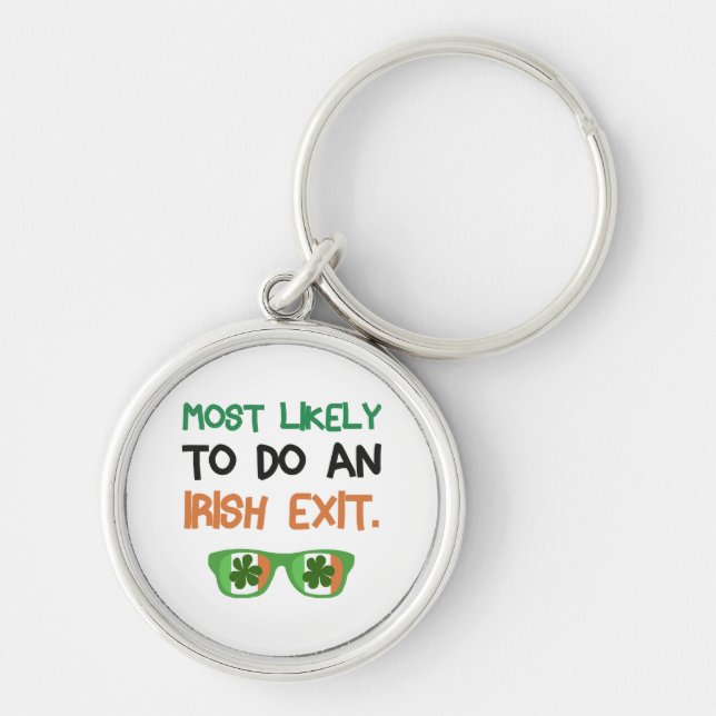 Most Likely To Do An Irish Exit Keychain (Front)