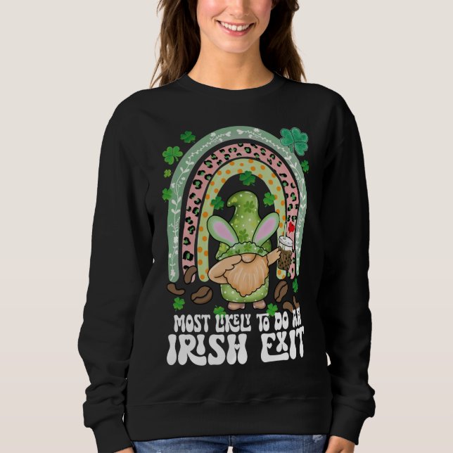 Most Likely To Do An Irish Exit Rainbow Gnome Sweatshirt (Front)