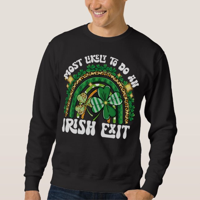 Most Likely To Do An Irish Exit Rainbow Sweatshirt (Front)