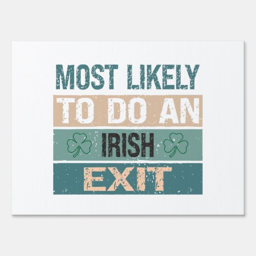 Most Likely To Do An Irish Exit Sign