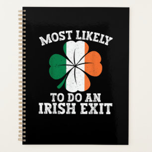 Most Likely To Do An Irish Exit St Patrick's Day  Planner