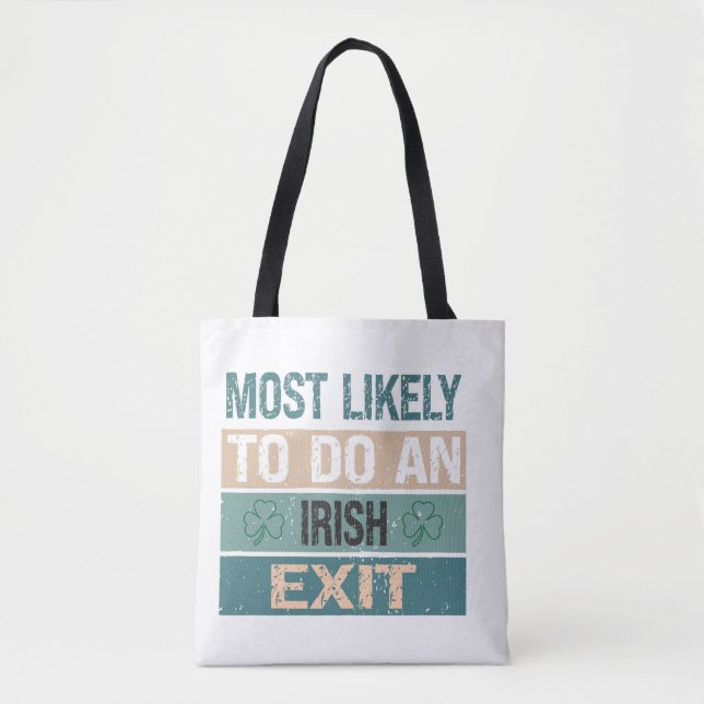 Most Likely To Do An Irish Exit Tote Bag (Front)