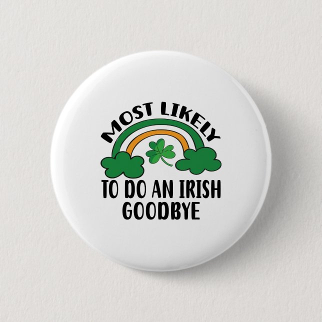 Most Likely To Do An Irish Good5  Button (Front)