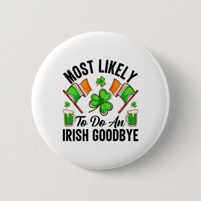 Most Likely To Do An Irish Good8  Button (Front)