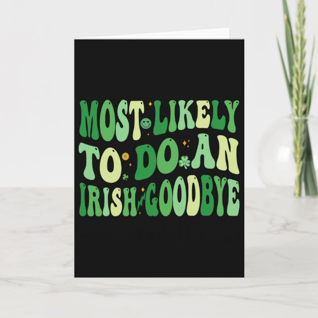 Most Likely To Do An Irish Goodbye 8  Card (Front)