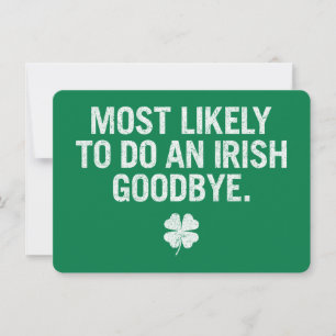 Most Likely To Do An Irish Goodbye Invitation