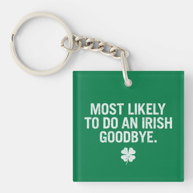 Most Likely To Do An Irish Goodbye Keychain (Front)