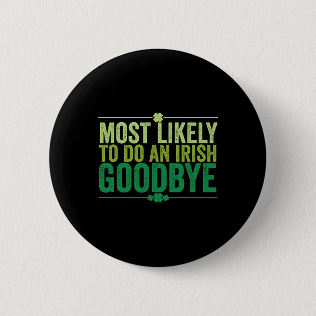 Most Likely To Do An Irish Goodbye Retro Groovy Vi Button (Front)