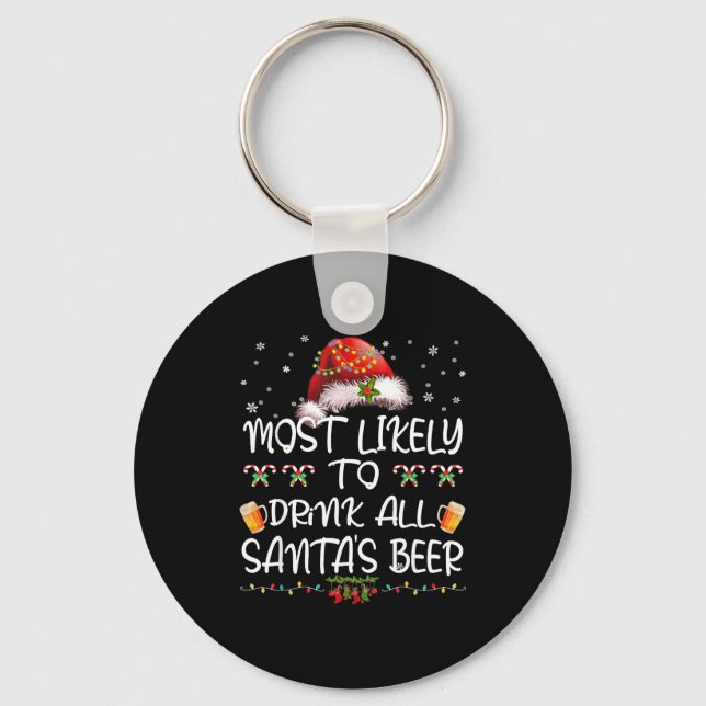 Most Likely To Drink All Santa’s Beer Drinking Chr Keychain (Front)