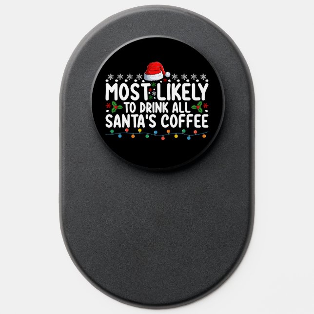 Most Likely To Drink All Santa's Coffee Christmas PopSocket (Popsocket)