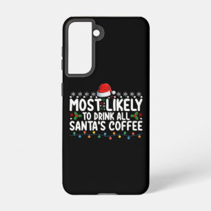 Most Likely To Drink All Santa's Coffee Christmas Samsung Galaxy S21 Case
