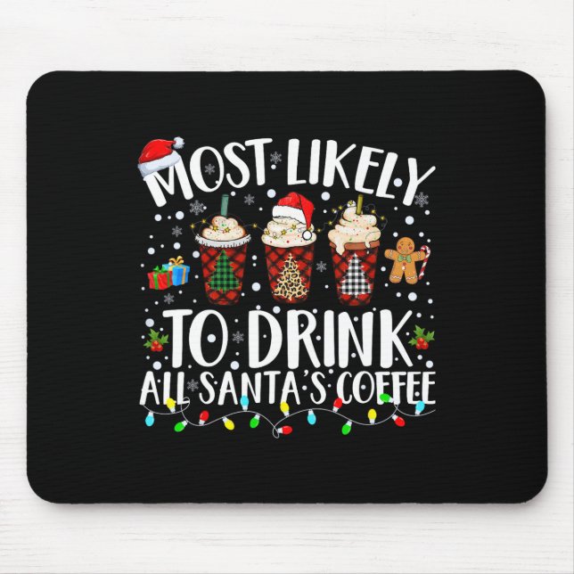 Most Likely To Drink All Santa's Coffee Matching C Mouse Pad (Front)