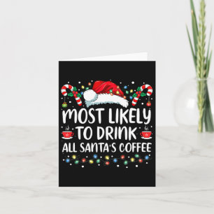 Most Likely To Drink All Santa's Coffee Matching F Card