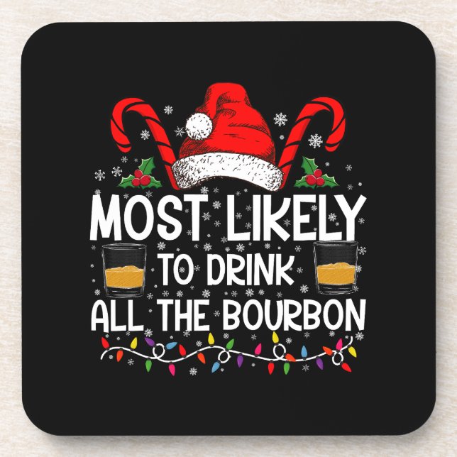 Most Likely To Drink All The Bourbon Christmas Beverage Coaster (Front)