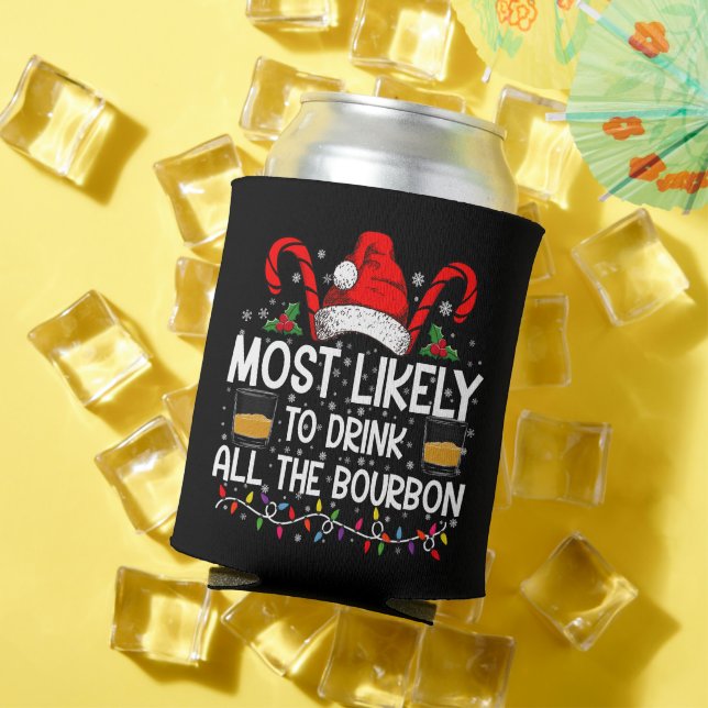 Most Likely To Drink All The Bourbon Christmas Can Cooler (In Situ Summer)