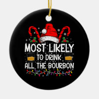 Most Likely To Drink All The Bourbon Christmas