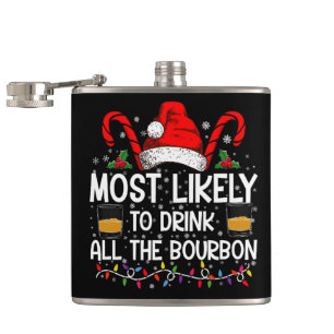 Most Likely To Drink All The Bourbon Christmas Flask