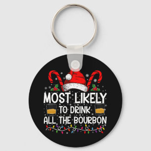 Most Likely To Drink All The Bourbon Christmas Keychain