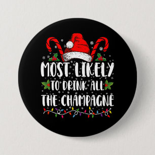 Most Likely To Drink All The Champagne Xmas Drink Button