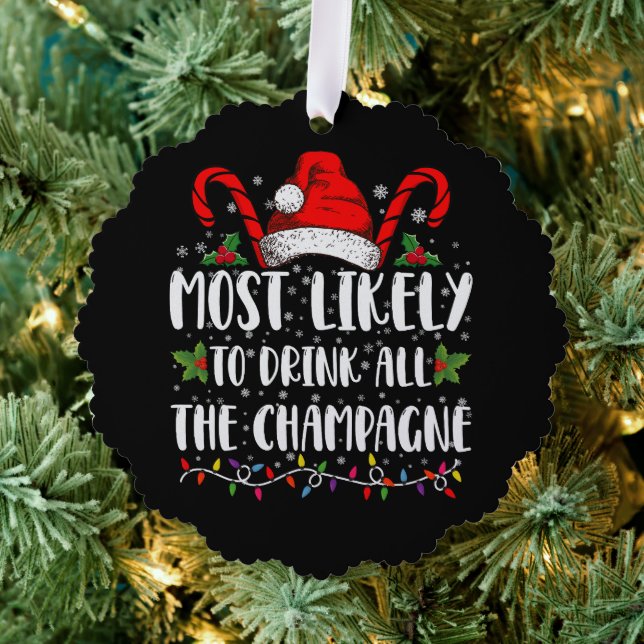 Most Likely To Drink All The Champagne Xmas Drink Ornament Card (Insitu (Tree))