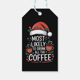 Most Likely To Drink All The Coffee Family Xmas Gift Tags