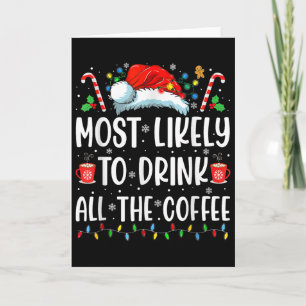 Most Likely To Drink All The Coffee Fun Family Chr Card