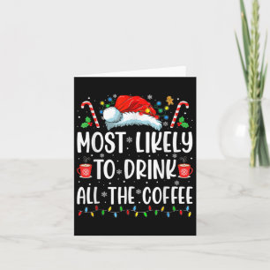 Most Likely To Drink All The Coffee Fun Family Chr Card