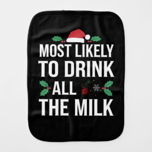 Most Likely To Drink All The Milk Christmas Matchi Baby Burp Cloth