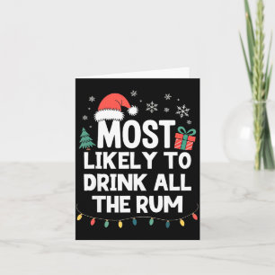Most Likely To Drink All The Rum Christmas Funny X Card