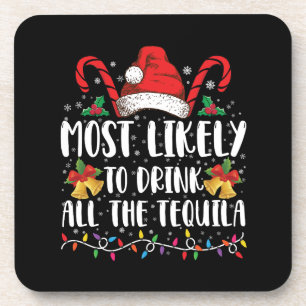 Most Likely To Drink All The Tequila Funny Xmas Beverage Coaster