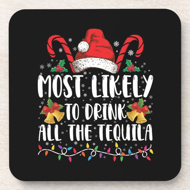Most Likely To Drink All The Tequila Funny Xmas Beverage Coaster (Front)