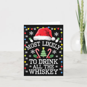 Most Likely To Drink All The Whiskey Funny Christm Card