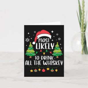 Most Likely To Drink All The Whiskey Matching Chri Card